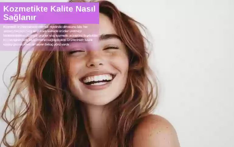 Kozmetikte Kalite Nasıl Sağlanır